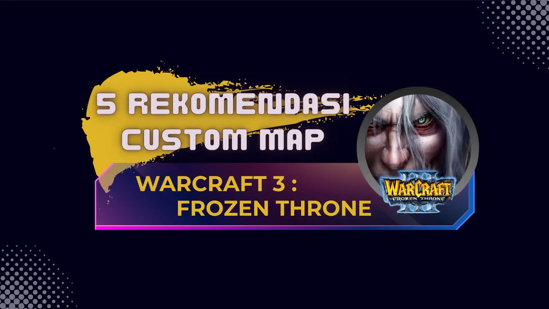 5 Rekomendasi Custom Map Warcraft III: Frozen Throne